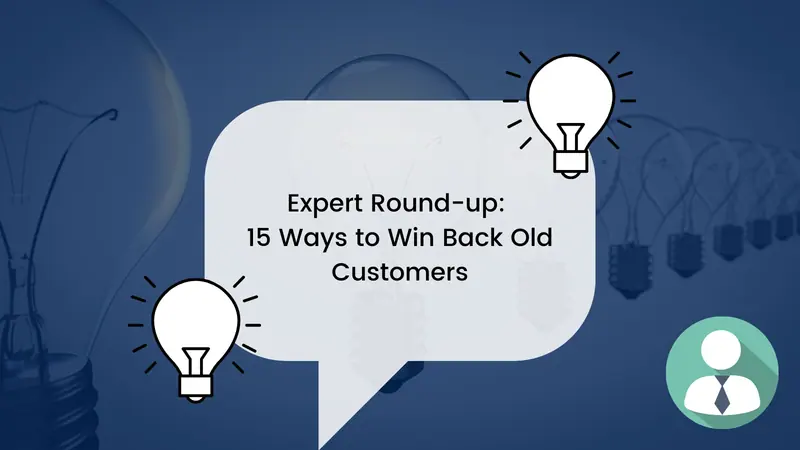 How to get Old Customers back: 15 Winback Strategies