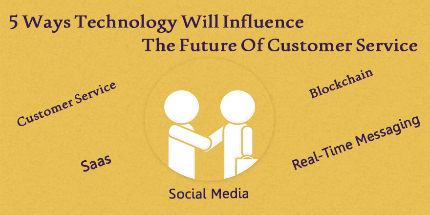 5 Ways Technology Will Influence The Future Of Customer Service