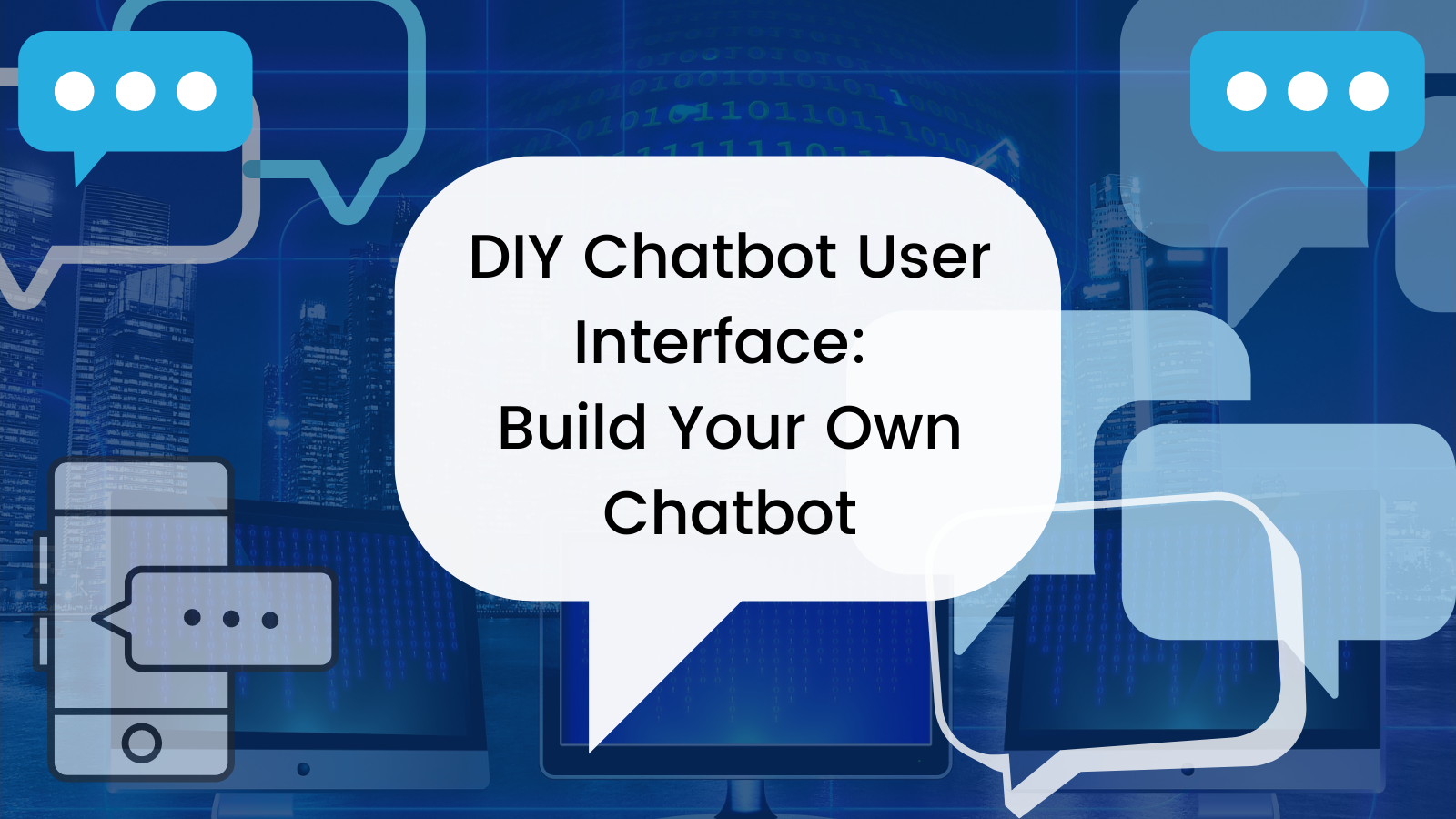DIY Chatbot User Interface: Build Your Own Chatbot