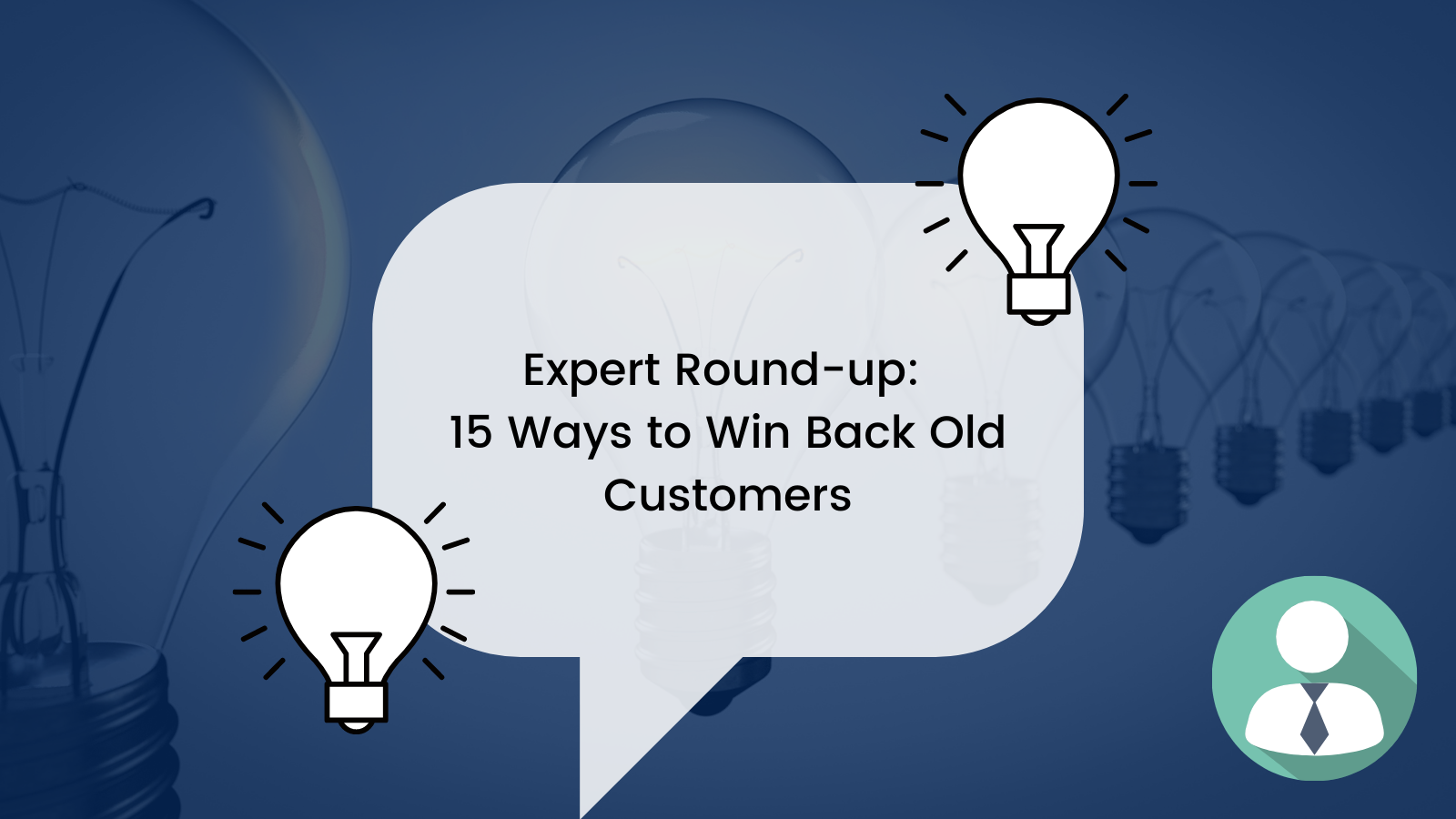How to Win Back Old Customers: 15 Winback Strategies
